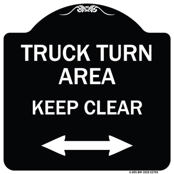 Signmission Truck Turn Area Keep Clear W/ Bidirectional Arrow Heavy-Gauge Alum Sign, 18" x 18", BW-1818-22784 A-DES-BW-1818-22784 - main
